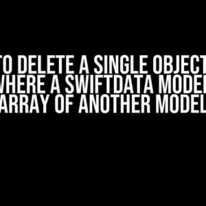 How to Delete a Single Object in an Array where a SwiftData Model has an Array of another Model