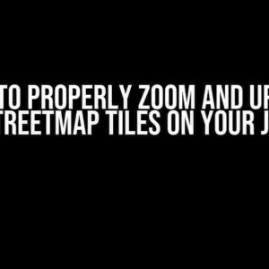 How to Properly Zoom and Update OpenStreetMap Tiles on Your JS Maps