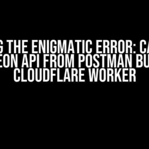 Solving the Enigmatic Error: Can call Patreon API from Postman but not Cloudflare Worker