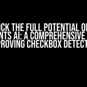 Unlock the Full Potential of GCP Documents AI: A Comprehensive Guide to Improving Checkbox Detection